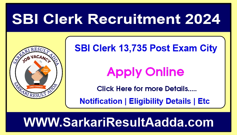 SBI Clerk Recruitment 2024: 13,735 Clerk Vacancies