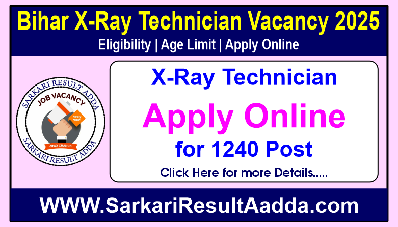 Bihar-X-Ray-Technician-Vacancy-2025-Apply-Online-for-1240-Posts. bihar x ray technician vacancy, BTSC Bihar Vacancy 2025, Radiology Technician, बीटीएससी बिहार ओटी सहायक, BTSC Bihar X-Ray Technician, Bihar BTSC Lab Technician