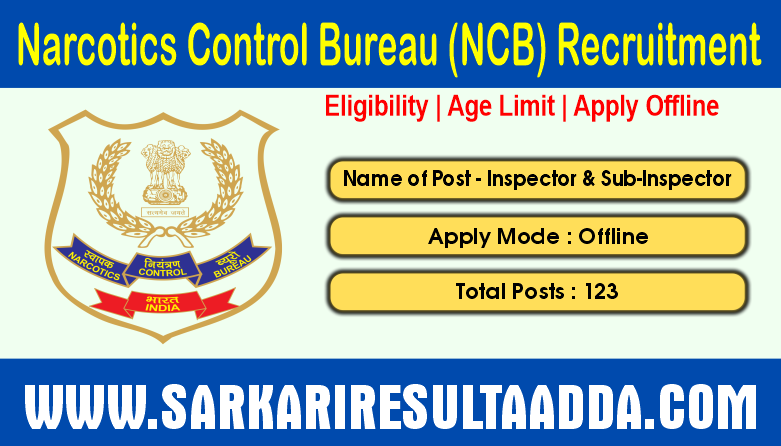 NCB Inspector and Sub-Inspector - Apply Offline For 123 Posts NCB Inspector, NCB Recruitment, ncb india recruitment, ncb vacancies, ncb inspector recruitment, NCB Inspector and Sub-Inspector Recruitment, NCB Inspector and Sub-Inspector vacancy, NCB Inspector and Sub-Inspector jobs