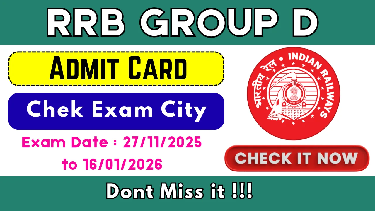 RRB Group D Admit Card 2025 : Chek Exam City