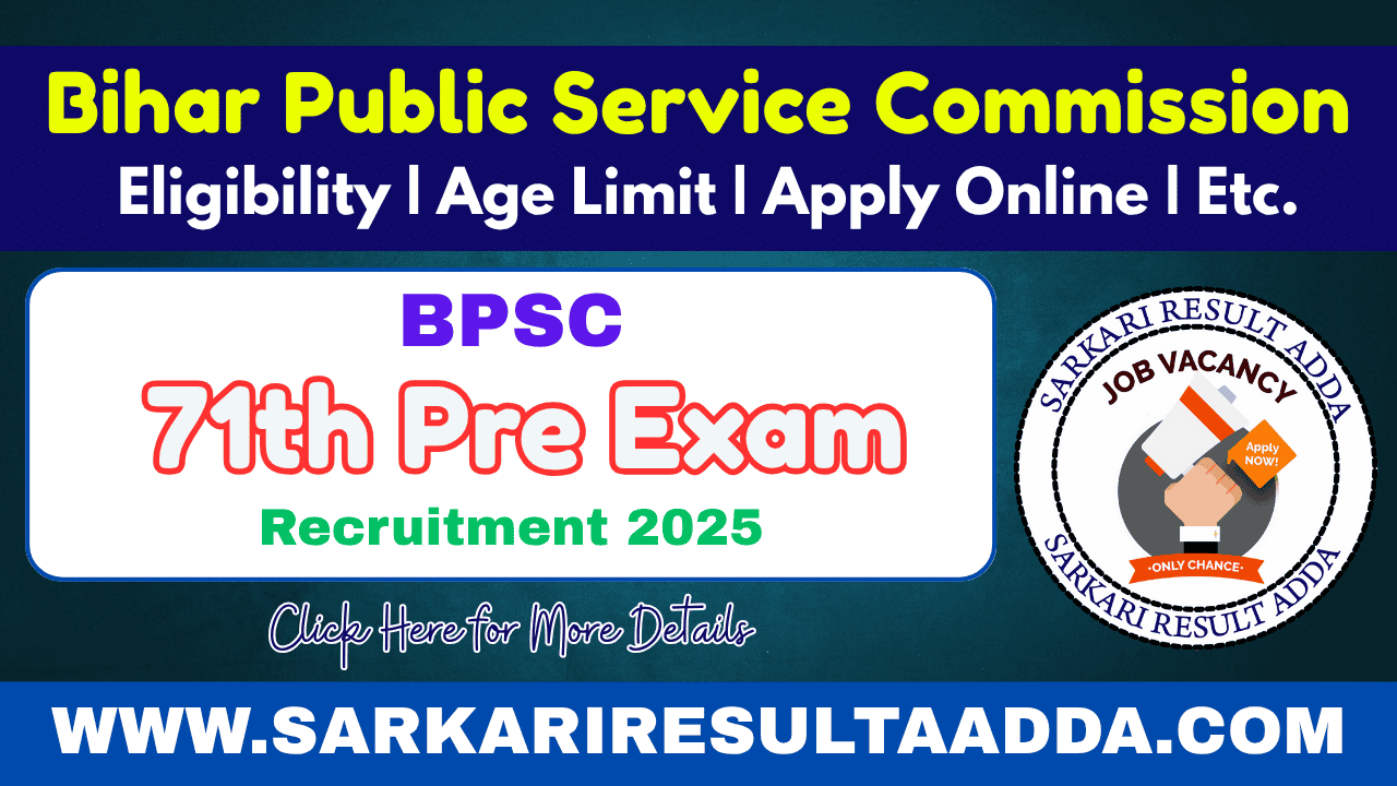 BPSC 71th Pre Exam - Apply Online bpsc recruitment, bpsc 71th notification 2025, bpsc 71th prelims exam date, BPSC 71th Pre Exam Online Form 2025, BPSC 71th Pre Exam