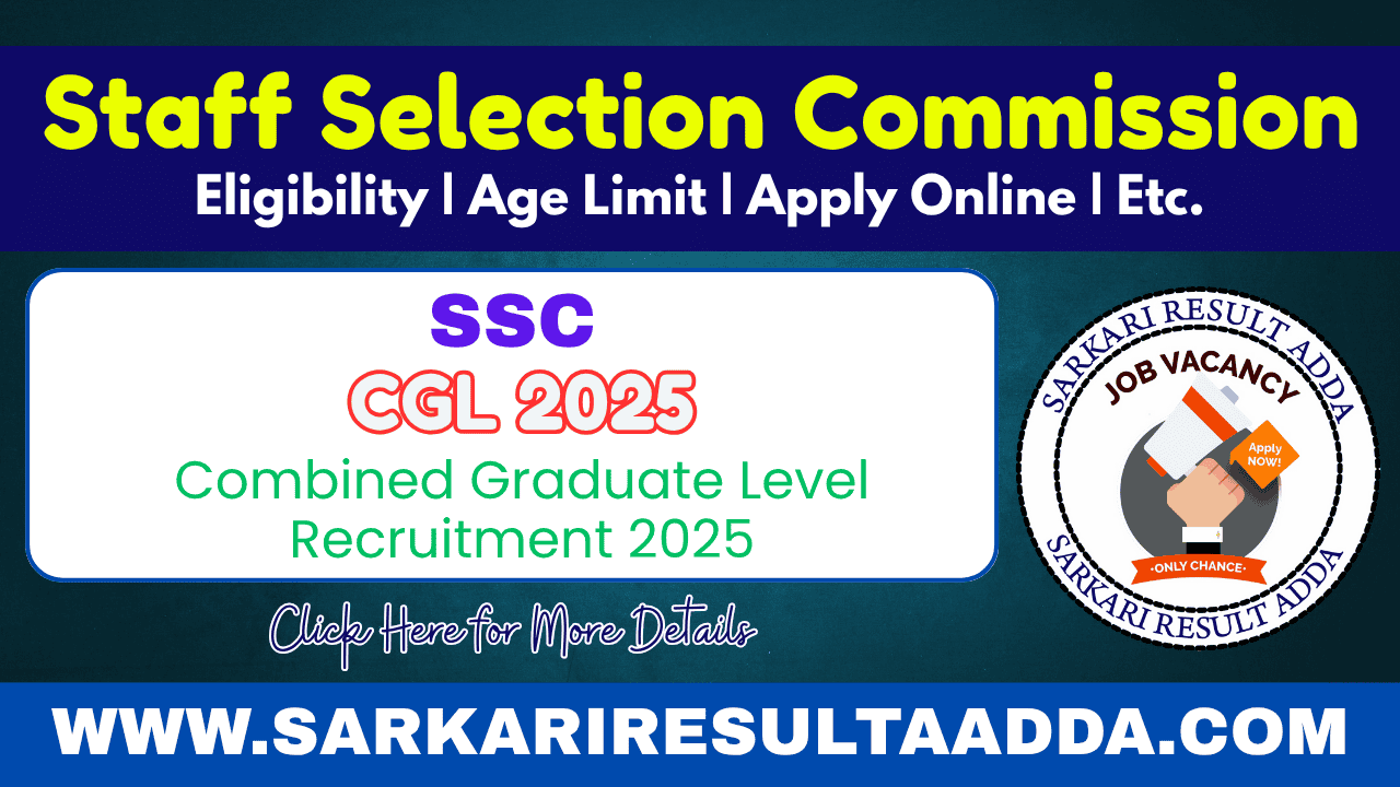 SSC CGL 2025 Recruitment - Apply Online ssc cgl notification 2025, ssc cgl vacancy 2025, ssc cgl 2025 eligibility criteria, ssc cgl recruitment 2025, ssc cgl apply online
