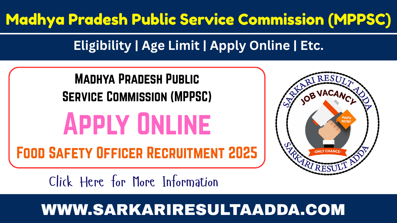 MPPSC Food Safety Officer Recruitment 2025 - Apply Online for 67 Vacancy mppsc food safety officer vacancy, mppsc food safety officer salary, food safety officer mppsc notification, mppsc food safety officer recruitment 2025, mppsc food safety officer eligibility