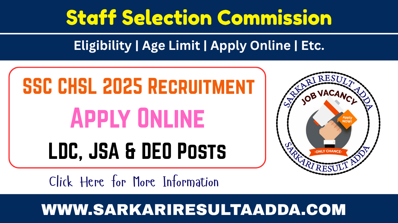 SSC CHSL Recruitment - Apply Online for LDC, JSA & DEO Posts SSC CHSL, ssc chsl vacancy 2025, ssc chsl apply online, ssc chsl notification 2025, ssc chsl notification, ssc LDC vacancy 2025, ssc JSA vacancy 2025, ssc DEO vacancy 2025, Sarkari Result 10+2 Latest Job