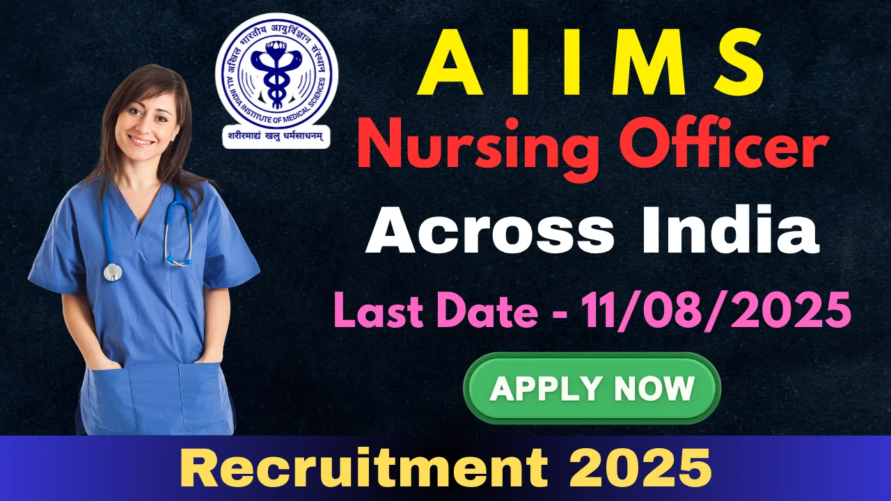 AIIMS Nursing Officer Recruitment 2025 AIIMS NORCET 9 Nursing Officer Recruitment 2025 – Apply for 3500 Vacancies