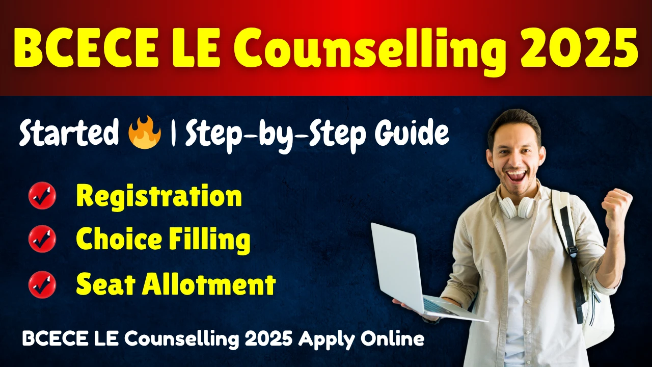 BCECE LE Counselling 2025 - Complete Guide for Online Application, Dates & Process BCECE LE Counselling, BCECE LE 2025 Online Apply, Bihar LE Counselling Dates, BCECE LE Rank Card Download, BCECEB Counselling Process 2025