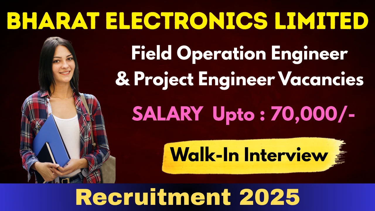 BEL Recruitment 2025 Walk-In for 32 Field Operation Engineer & Project Engineer Posts