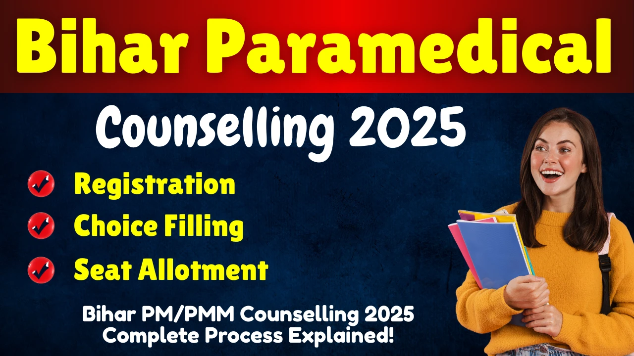 Bihar Paramedical Counselling 2025 - Complete Guide for Online Registration, Choice Filling & Seat Allotment