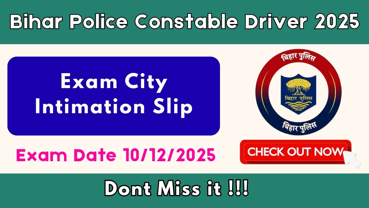 Bihar Police Driver Constable Recruitment 2025 - Exam City Out!!!