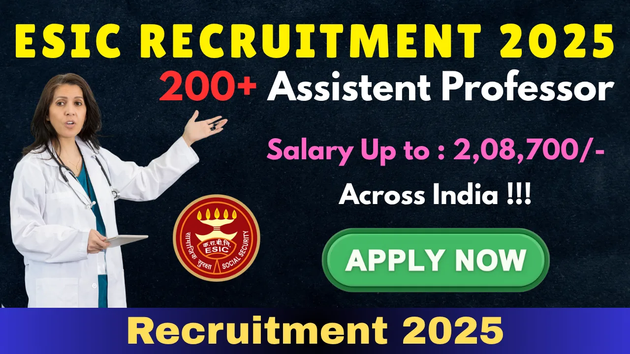 ESIC Assistant Professor Recruitment 2025 – Apply Offline for 243 Posts