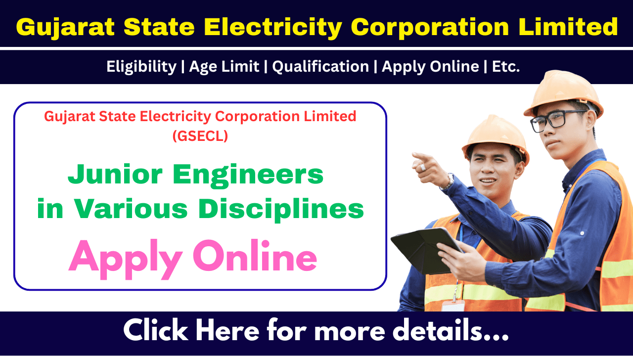 GSECL Junior Engineer - Apply Online for 135 Posts gsecl junior engineer vacancy, gsecl je recruitment 2025, gsecl career, gsecl junior assistant recruitment, gsecl recruitment apply online, gsecl vacancy, gsecl je salary