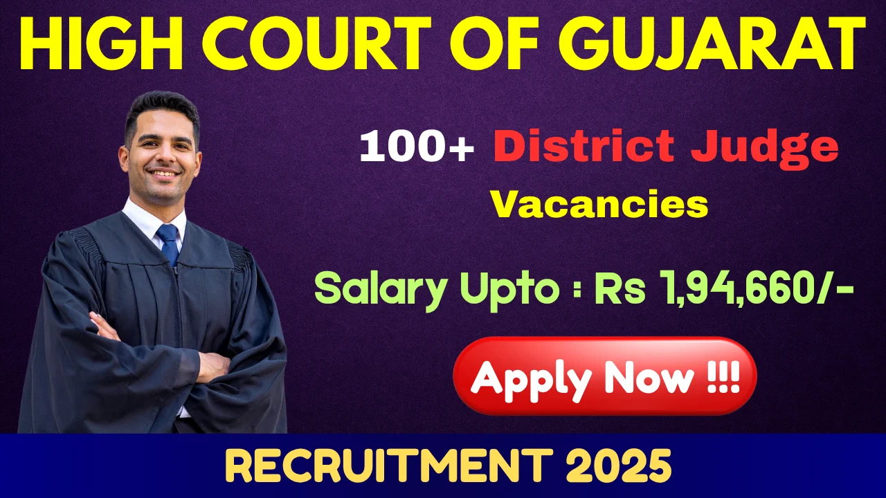 Gujarat High Court Recruitment 2025 - Apply Online for District Judge Posts