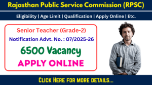 RPSC Senior Teacher (Grade-2) – Apply Online for 6500 Vacancy