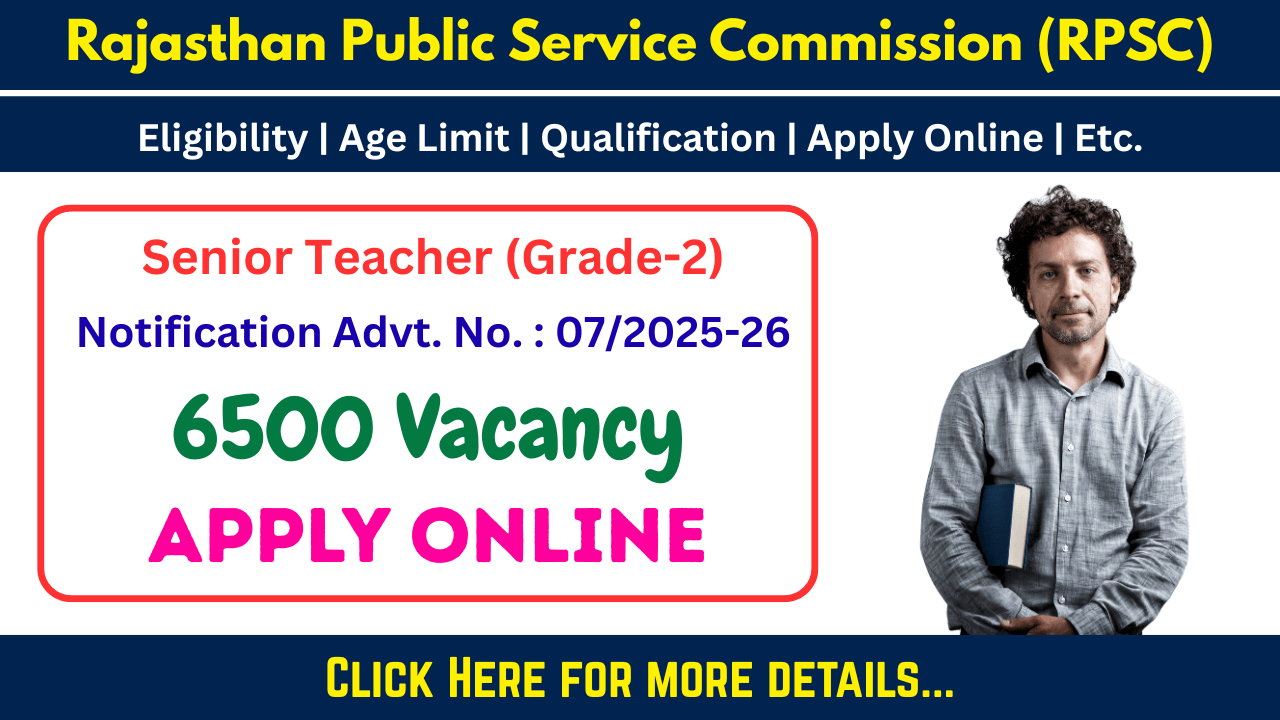 RPSC Senior Teacher (Grade-2) - Apply Online for 6500 Vacancy RPSC Senior Teacher Recruitment