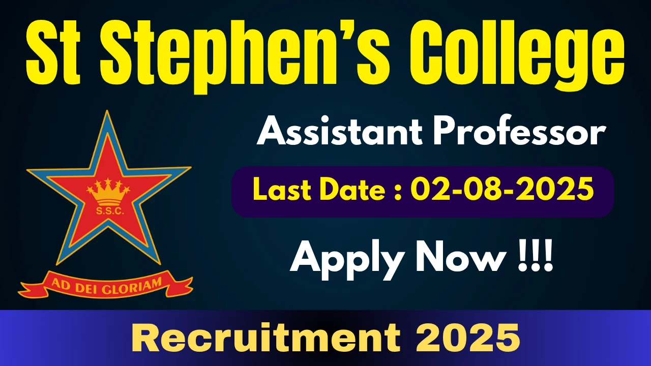 St. Stephen's College Assistant Professors Recruitment 2025 – Apply for 25 Vacancies