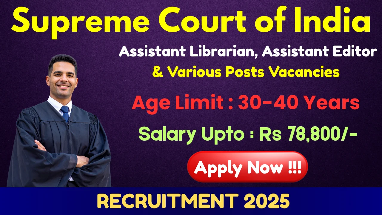 Supreme Court of India Various Vacancy 2025 - Apply Online for Assistant Librarian, Assistant Editor & Other Posts