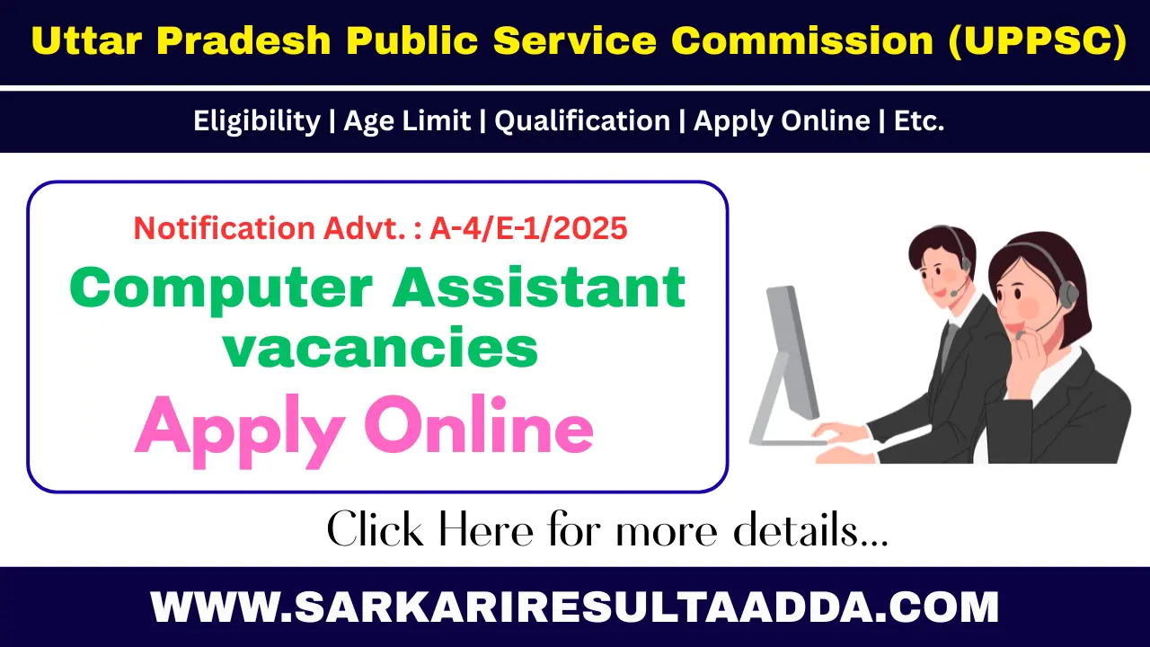 UPPSC Computer Assistant - Apply Online uppsc computer assistant vacancy, uppsc computer assistant recruitment, uppsc computer assistant grade pay, uppsc computer assistant eligibility, up vacancy 2025, up jobs 2025, sarkari up job, government job vacancy in uttar pradesh, uttar pradesh sarkari job, up sarkari job