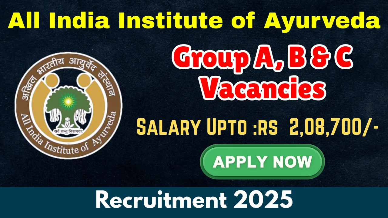 All India Institute of Ayurveda Recruitment 2025 - Apply Online for Group A, B & C Posts