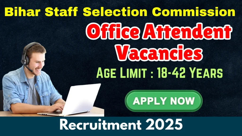 BSSC Office Attendant Recruitment 2025 - Apply Online for 3727 Vacancies (BSSC Office Attendant Recruitment, BSSC Office Attendant Jobs, BSSC Office Attendant Job Vacancy, BSSC Office Attendant Careers, Job Openings in BSSC Office Attendant, bihar vacancy 2025, bihar govt job, sarkari result bihar, bihar vacancy 2025, sarkari result bihar latest job, sarkari job in bihar, job in bihar, bihar upcoming vacancy 2025)