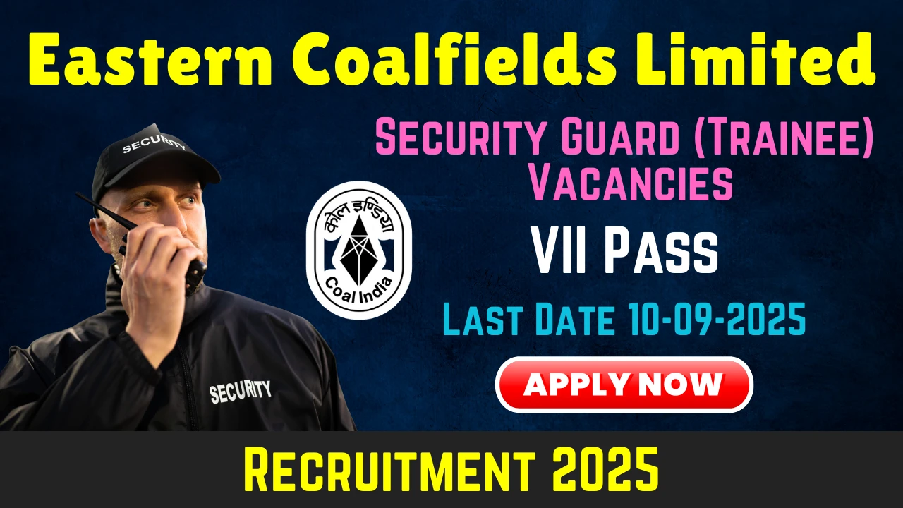 ECL Security Guard Recruitment 2025 - Apply Offline for 175 Vacancies