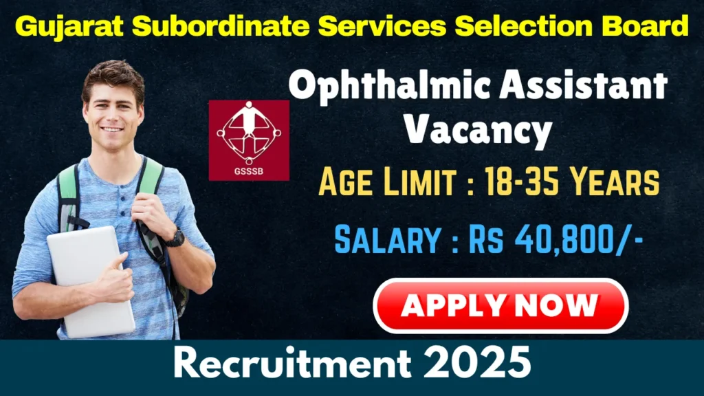 GSSSB Ophthalmic Assistant Recruitment 2025 - Apply Online for 261 Vacancies! (GSSSB Ophthalmic Assistant Recruitment, ophthalmic assistant govt vacancy 2025, gsssb vacancy 2025, gsssb recruitment 2025, Gujarat govt jobs, Gujarat govt job vacancy 2025, Govt. Jobs, jobs in Gujarat, GSSB Recruitment 2025, GSSB Jobs 2025, GSSB Job openings, GSSB Job Vacancy, GSSB Careers)