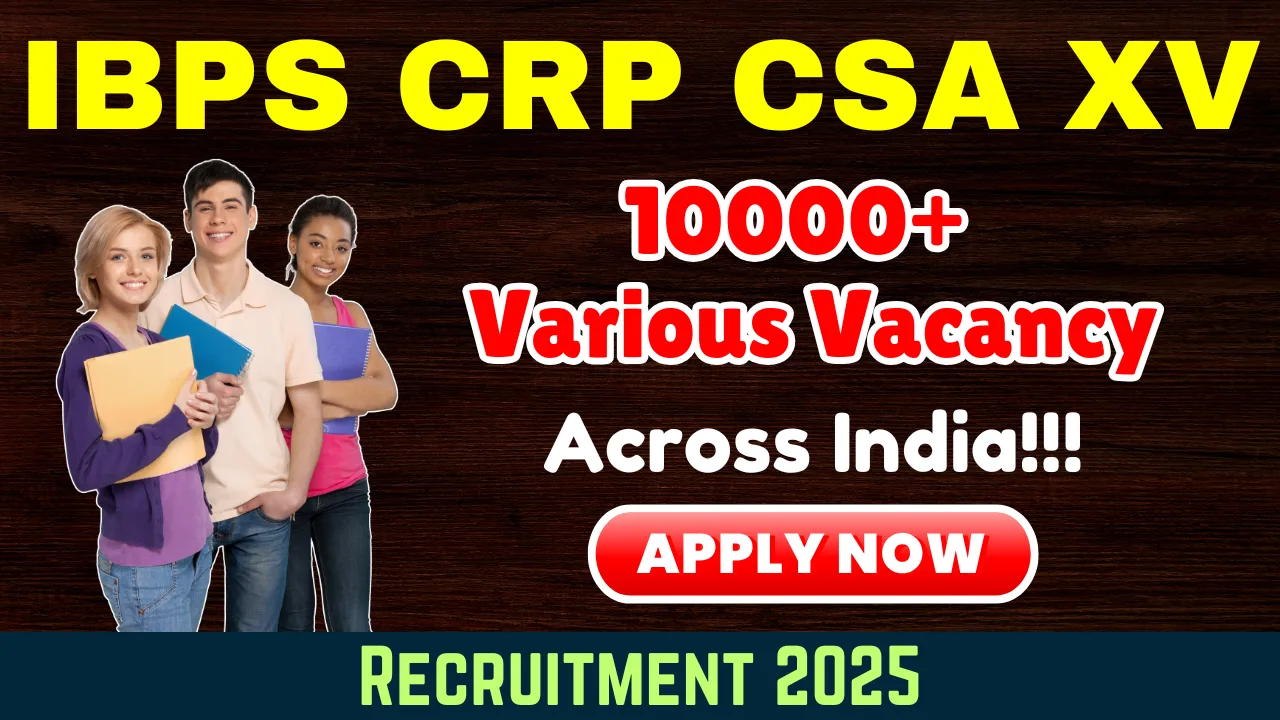 IBPS Clerk Recruitment 2025 - Apply Online for CSA Posts