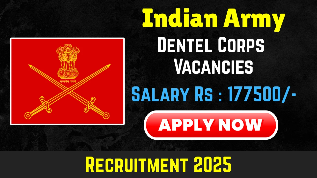 Indian Army Dental Corps Recruitment 2025: Apply for 30 SSC Posts