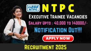 NTPC Recruitment 2025: Apply Online for 15 Executive Trainee (HR) Vacancies