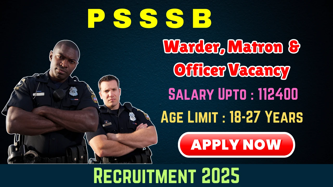 PSSSB Recruitment 2025 - Apply Online For Warder, Matron & Assistant Suprintendent (PSSSB Recruitment 2025, psssb warder and matron recruitment 2025, PSSSB Recruitment 2025, PSSSB Jobs 2025, PSSSB Job openings, PSSSB Job Vacancy, PSSSB Careers, PSSSB Fresher Jobs 2025, Job Openings in PSSSB, PSSSB Sarkari Naukri, PSSSB Jail Warder Recruitment 2025, PSSSB Jail Warder Jobs 2025, PSSSB Jail Warder Job Vacancy, PSSSB Jail Warder Job openings)
