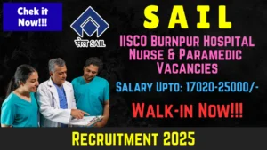 SAIL IISCO Burnpur Hospital Recruitment 2025: Walk-in for 39 Nurse & Paramedic Posts