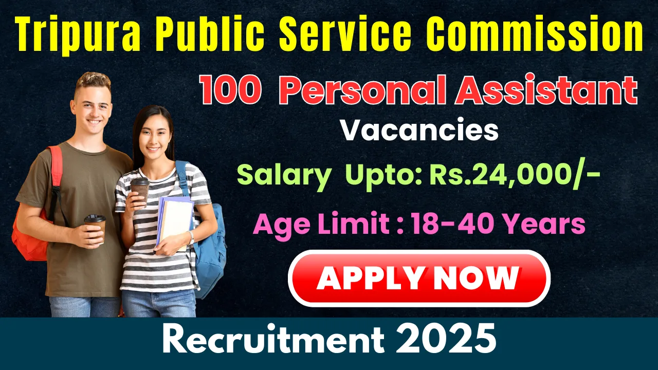 Tripura PSC Personal Assistant Recruitment 2025 – Apply Online for 100 Vacancies