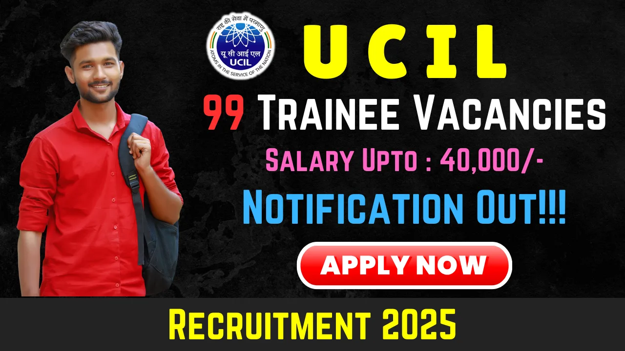UCIL Recruitment 2025: Apply for 99 Management, Diploma & Graduate Operational Trainee Posts (UCIL Trainee Recruitment, UCIL Trainee,UCIL Recruitment 2025, UCIL Jobs 2025, UCIL Job openings, UCIL Job Vacancy, UCIL Careers, Job Openings in UCIL, UCIL Sarkari Naukri)