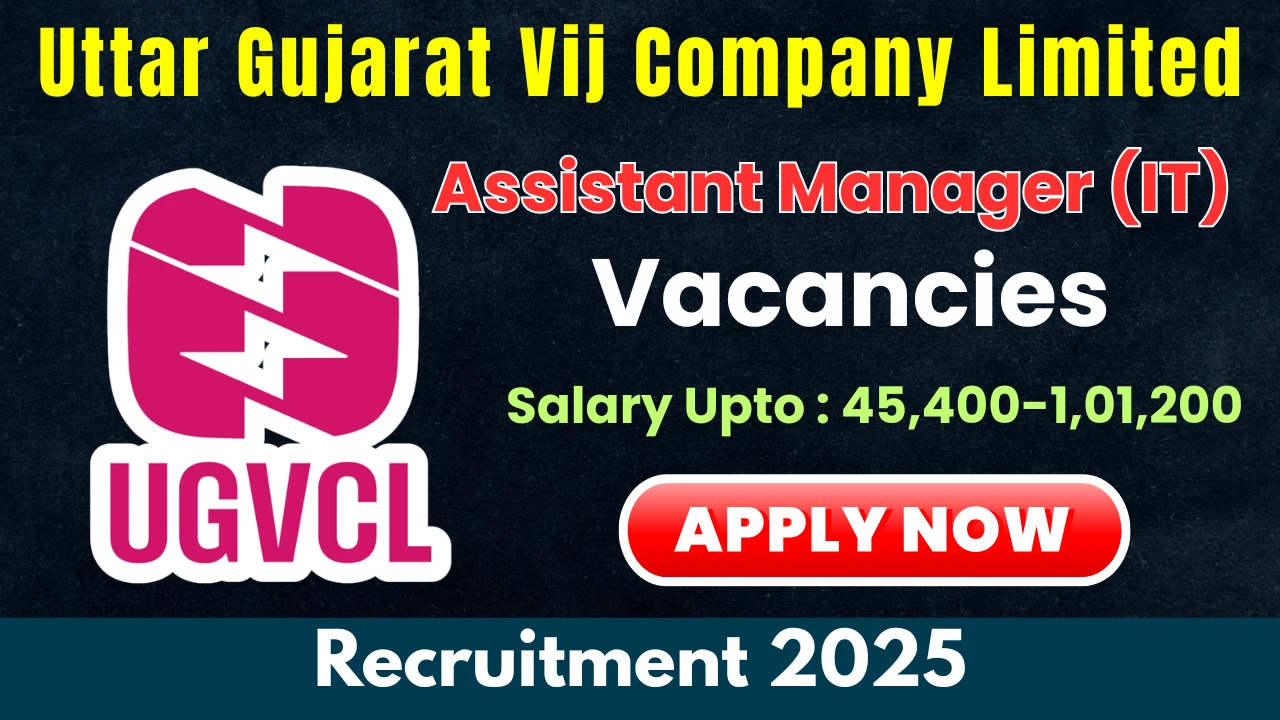 UGVCL Assistant Manager IT Recruitment 2025 – Apply Online for 36 Posts (UGVCL Assistant Manager (IT) Recruitment 2025, UGVCL Assistant Manager Recruitment, UGVCL Job Requirements, UGVCL Assistant Manager Vacancy, UGVCL Assistant Manager IT Recruitment 2025, UGVCL Assistant Manager IT Jobs 2025, UGVCL Assistant Manager IT Job openings, UGVCL Assistant Manager IT Job Vacancy, govt jobs in gujarat, new bharti 2025 gujarat government, gujarat govt job vacancy 2025, sarkari job gujarat 2025, gujarat govt job vacancy)