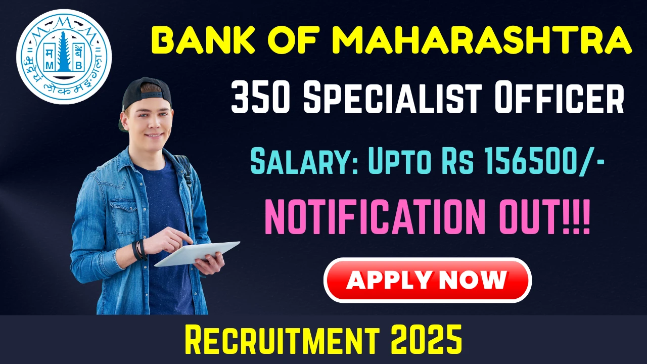 Bank of Maharashtra Recruitment 2025: Apply Online for 350 Specialist Officer Vacancies Bank Of Maharashtra Specialist Officer