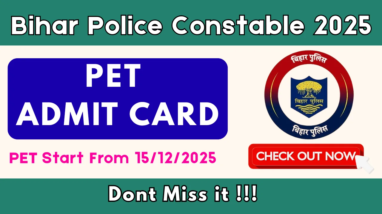 Bihar Police Constable 2025- PET Admit Card Out!!!