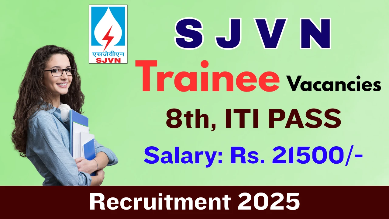 SJVN Recruitment 2025: Apply Online for 87 Workman Trainee Vacancies SJVN Workman Trainee Recruitment